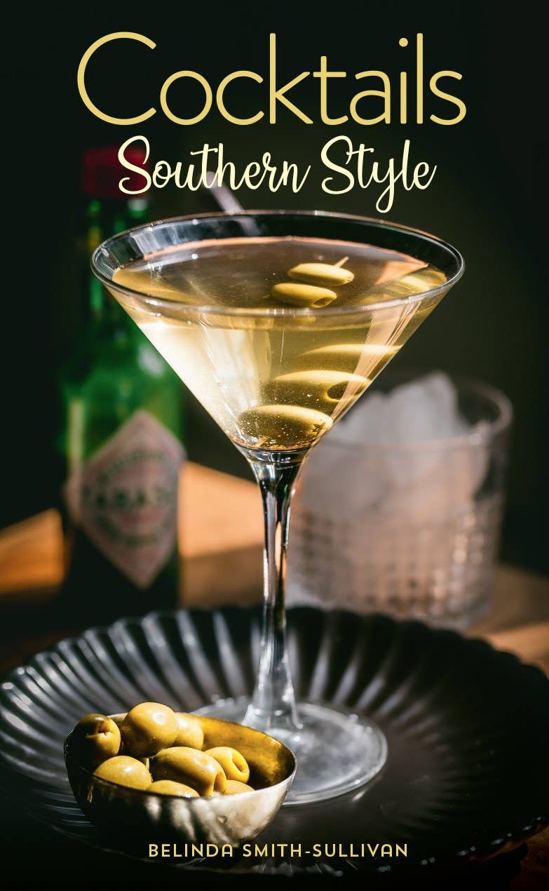 Cocktails, Southern Style: Pours, Drinks, Sips, and Bites - Chatsworth Boutique